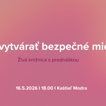 Ako vytvárať bezpečné miesta ?