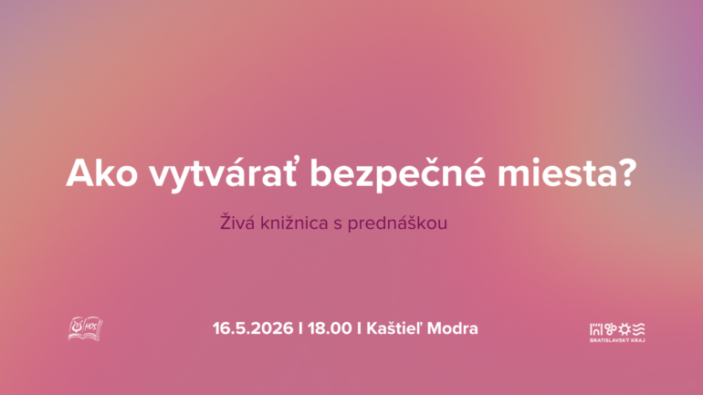 plagát udalosti :Ako vytvárať bezpečné miesta